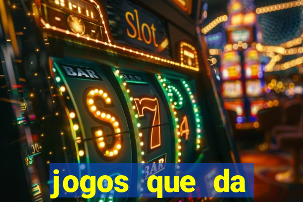 jogos que da dinheiro de verdade sem depositar